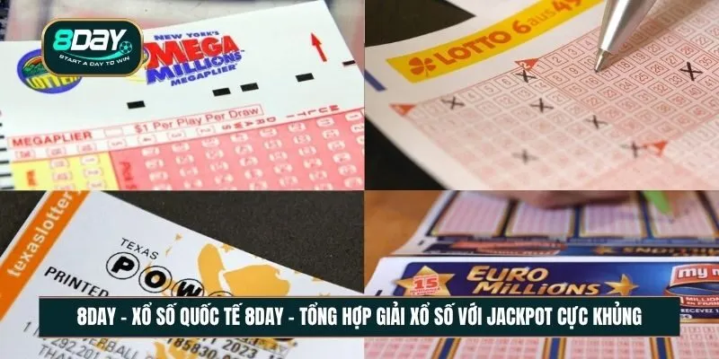 Xổ số quốc tế 8DAY - Tổng hợp giải xổ số với jackpot cực khủng