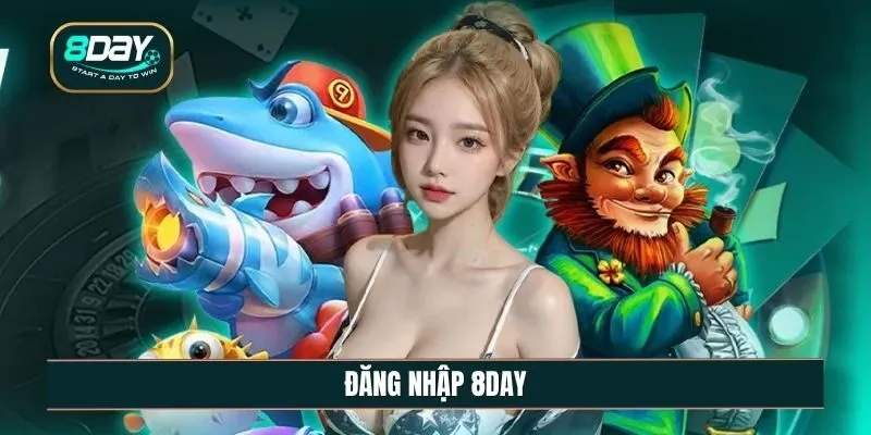 Bật mí quy trình đăng nhập 8DAY chi tiết