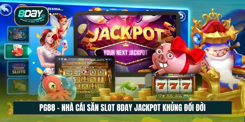 Khám phá sảnh game Slot 8DAY Jackpot khủng