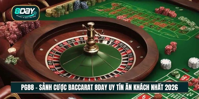 Sảnh cược Baccarat 8DAY uy tín ăn khách nhất 2026