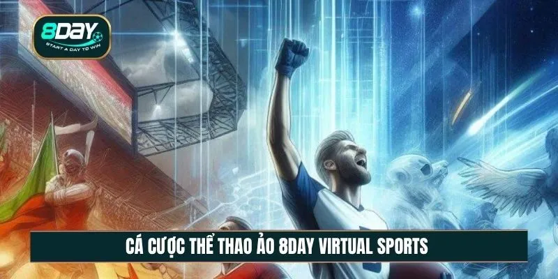 Thể Thao Ảo 8DAY (Virtual Sports)